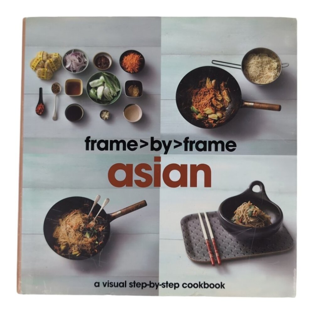 Asian: A Visual Step-by-step Cookbook; Frame by Frame Hardcover Dustjacket